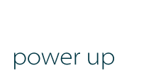 Power up!