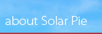 About Solar Pie